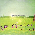3 Guys Never In