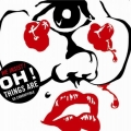 Oh! Things Are So Corruptible